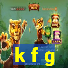 k f g