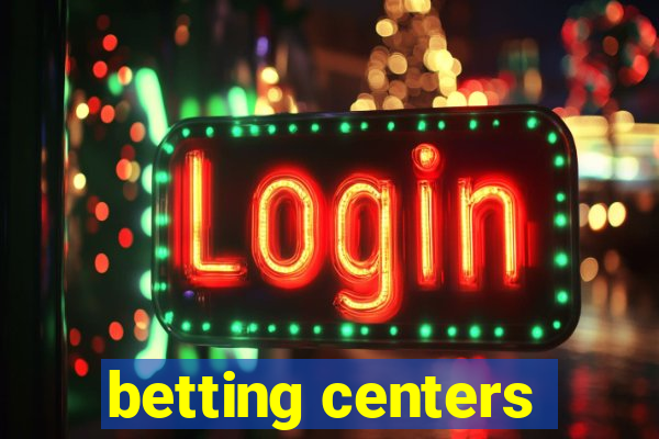 betting centers