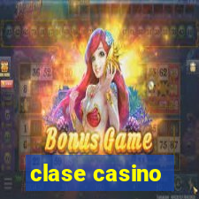 clase casino