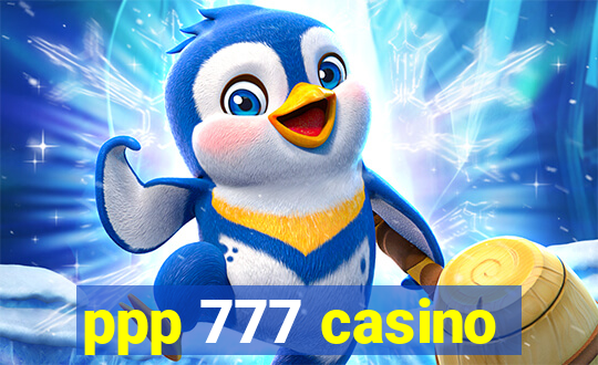 ppp 777 casino