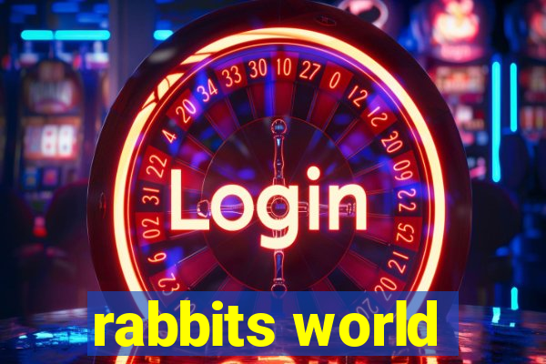 rabbits world