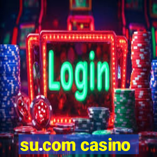 su.com casino