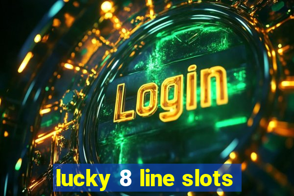 lucky 8 line slots