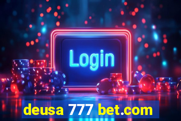 deusa 777 bet.com