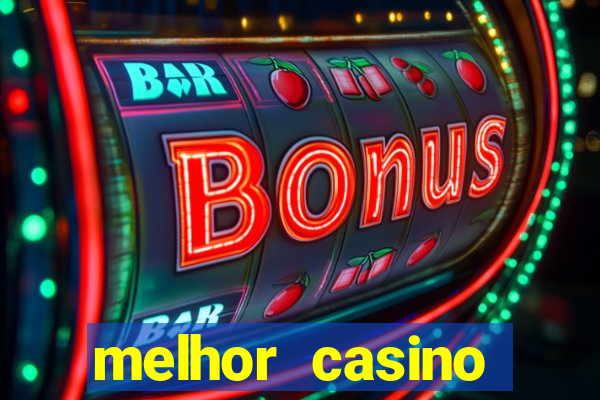 melhor casino online para ganhar dinheiro