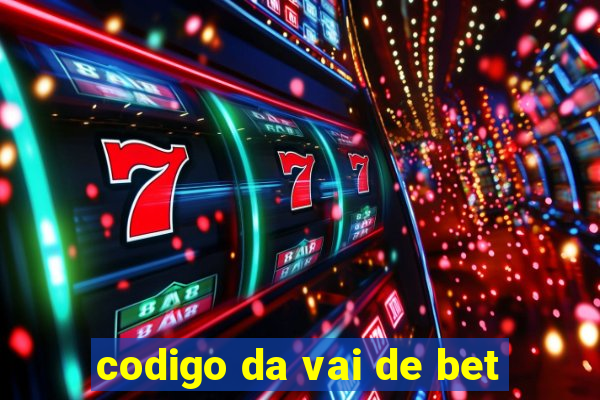 codigo da vai de bet