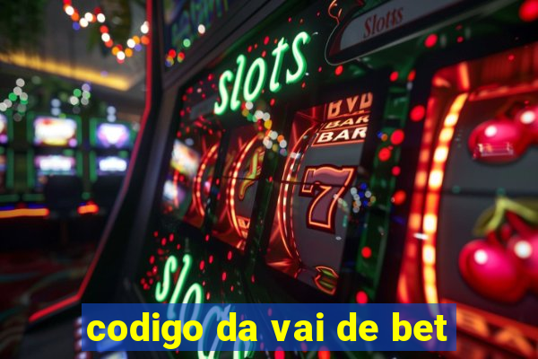 codigo da vai de bet