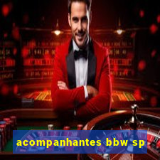 acompanhantes bbw sp