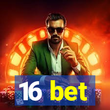 16 bet