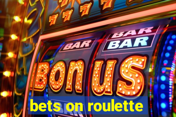 bets on roulette