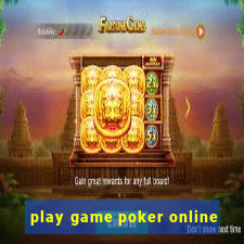 play game poker online