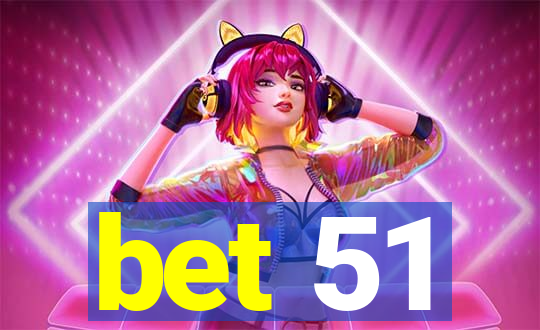 bet 51