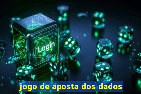 jogo de aposta dos dados