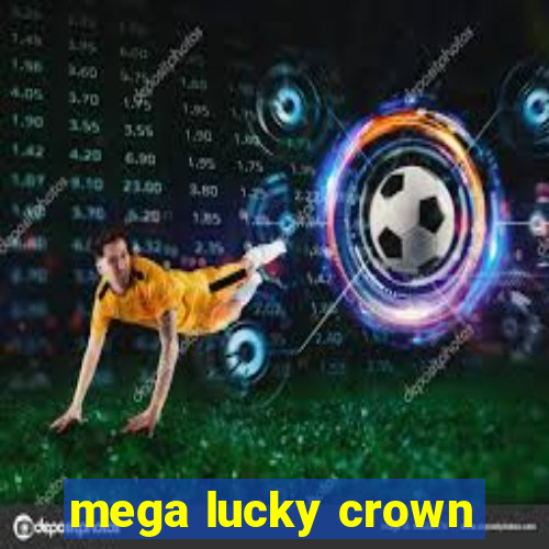 mega lucky crown