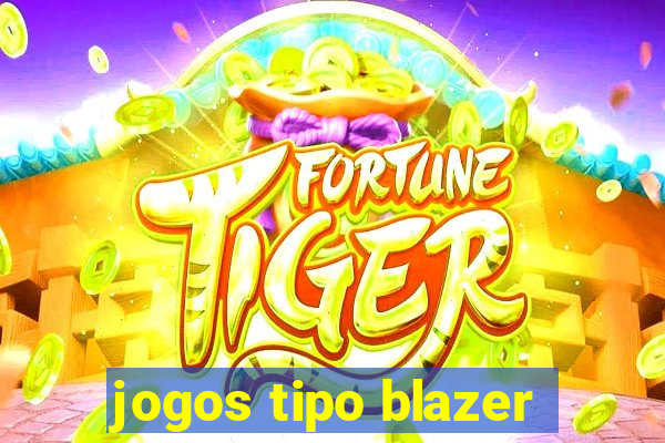 jogos tipo blazer