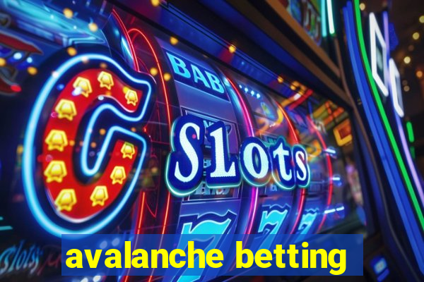 avalanche betting