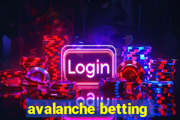 avalanche betting