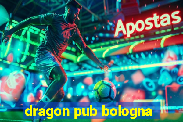 dragon pub bologna