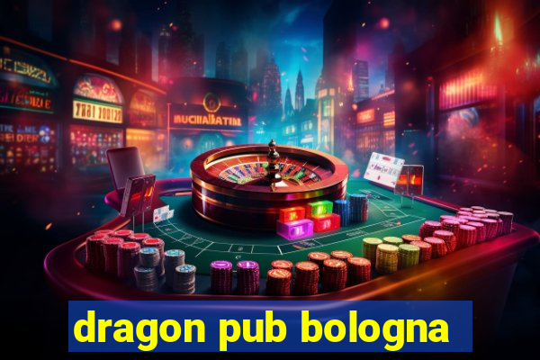 dragon pub bologna