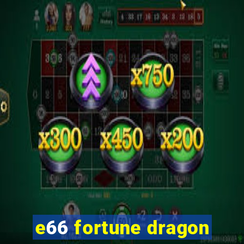 e66 fortune dragon