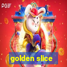 golden slice