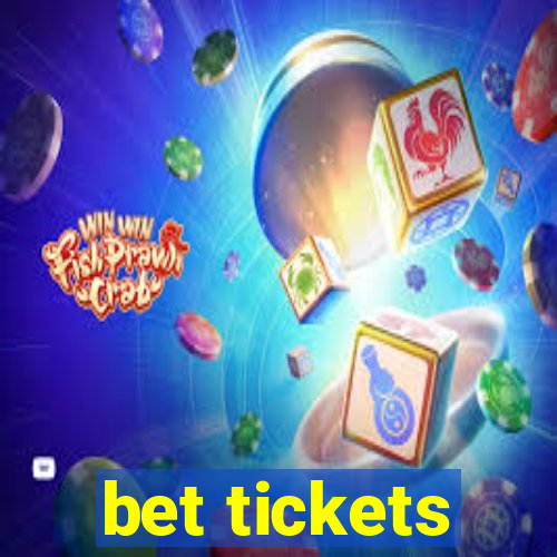 bet tickets