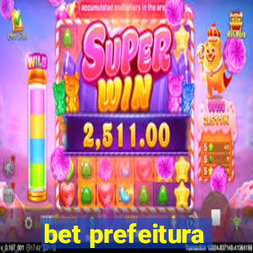 bet prefeitura