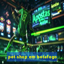 pet shop em botafogo