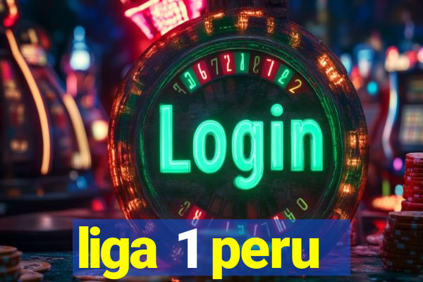 liga 1 peru