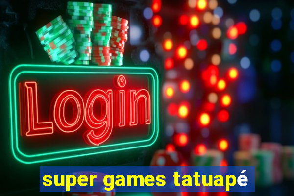 super games tatuapé