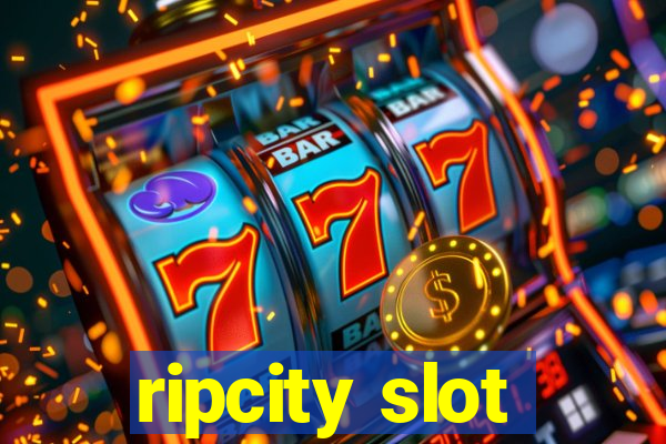 ripcity slot