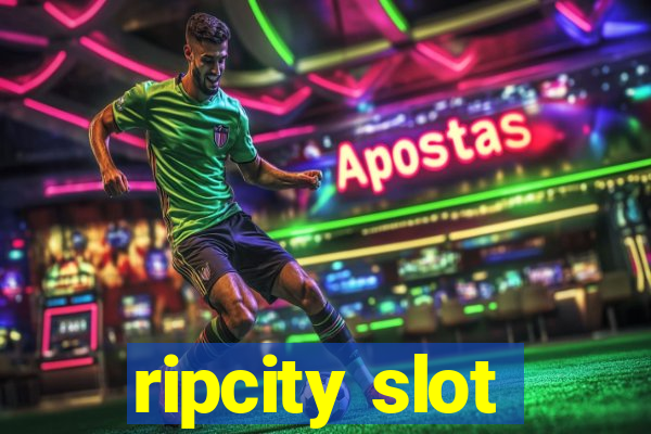 ripcity slot