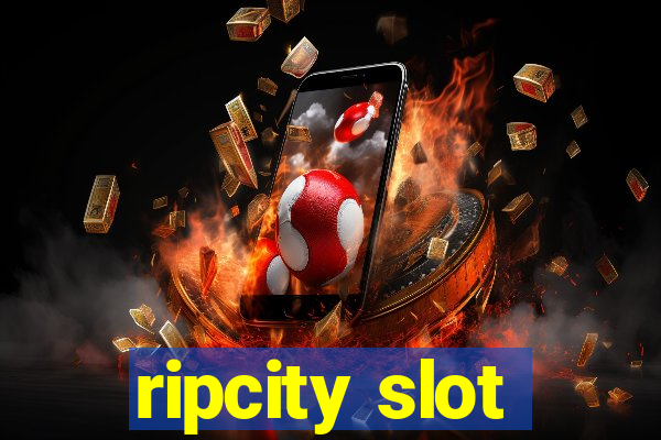 ripcity slot