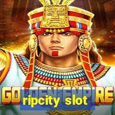 ripcity slot