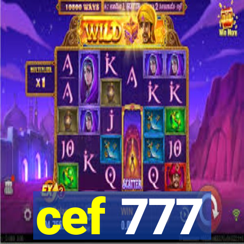 cef 777