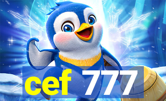 cef 777