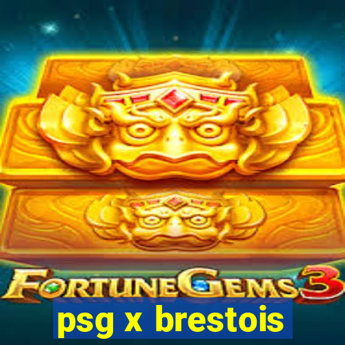 psg x brestois