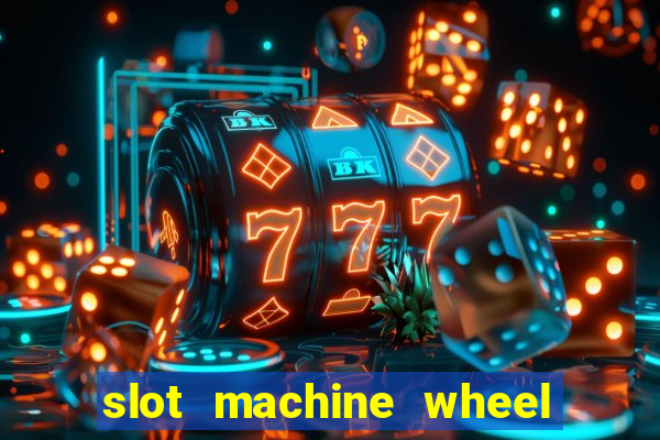 slot machine wheel of fortune