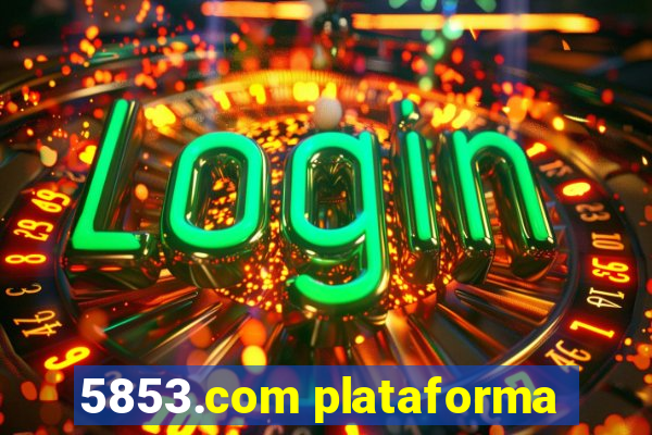 5853.com plataforma