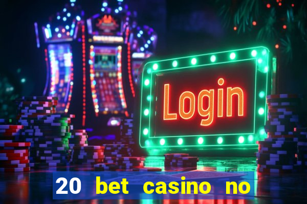 20 bet casino no deposit bonus