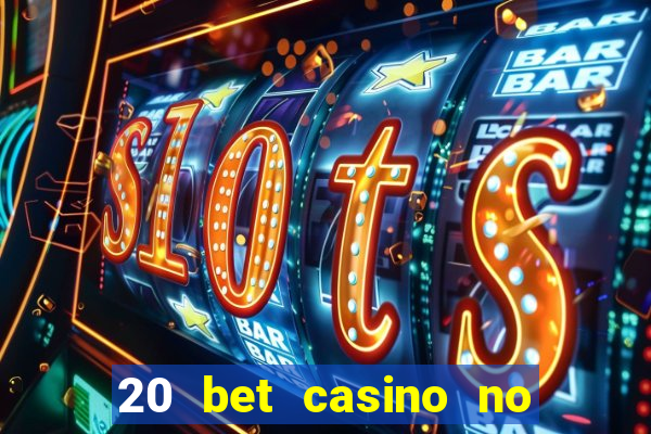 20 bet casino no deposit bonus