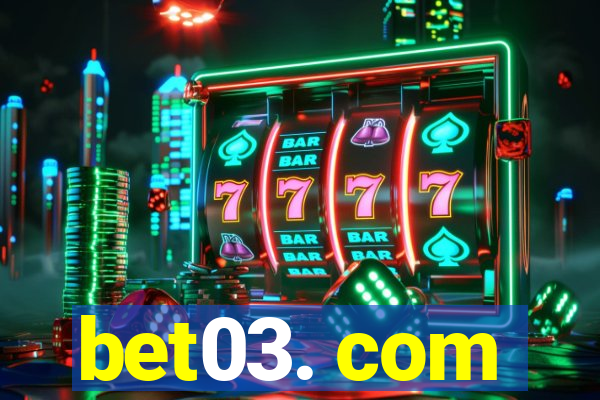 bet03. com