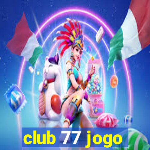 club 77 jogo