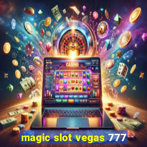 magic slot vegas 777