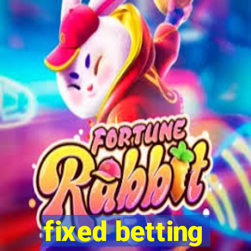 fixed betting