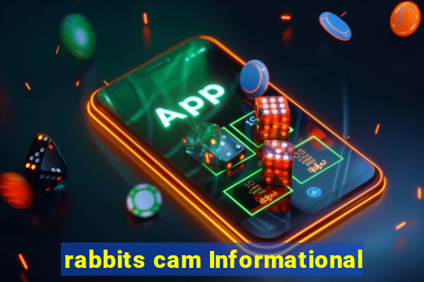 rabbits cam Informational