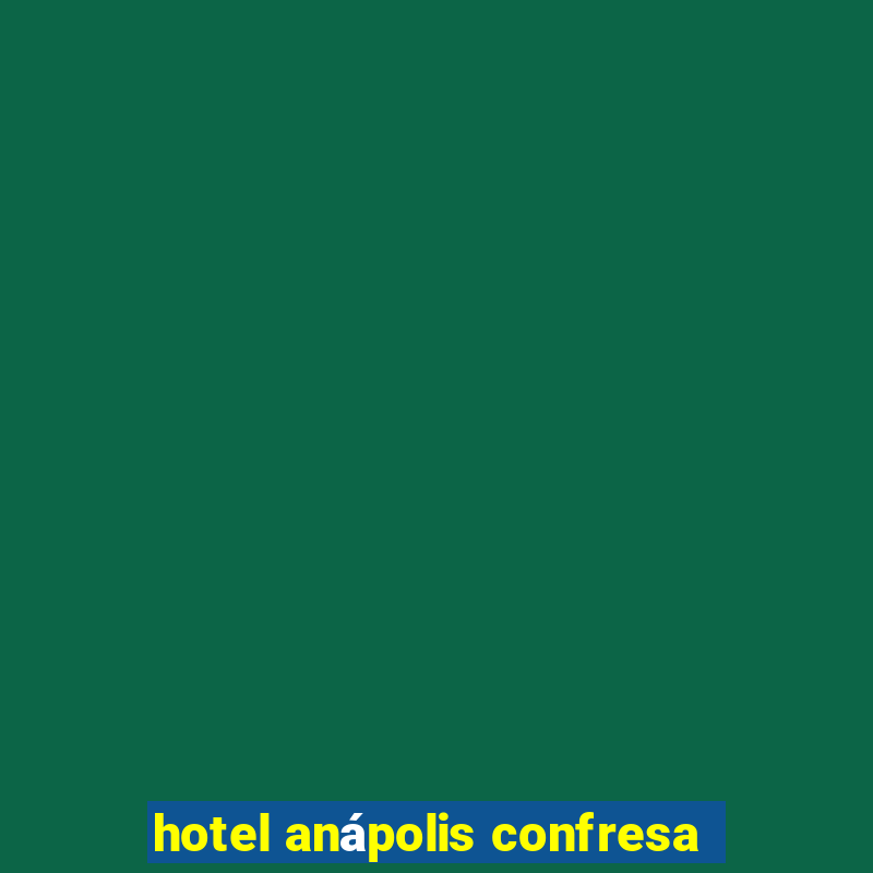 hotel anápolis confresa