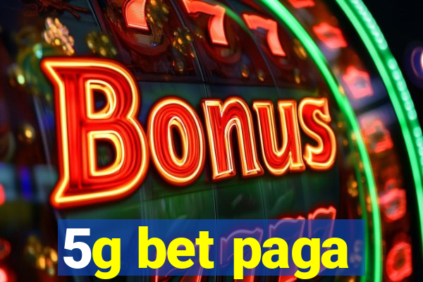 5g bet paga