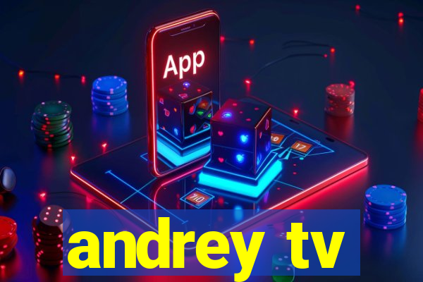 andrey tv