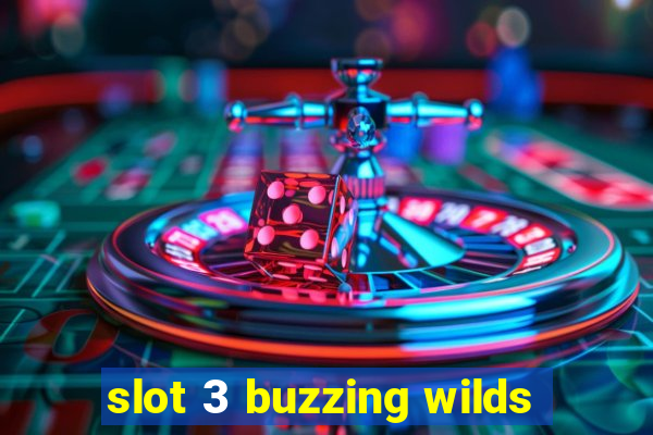 slot 3 buzzing wilds